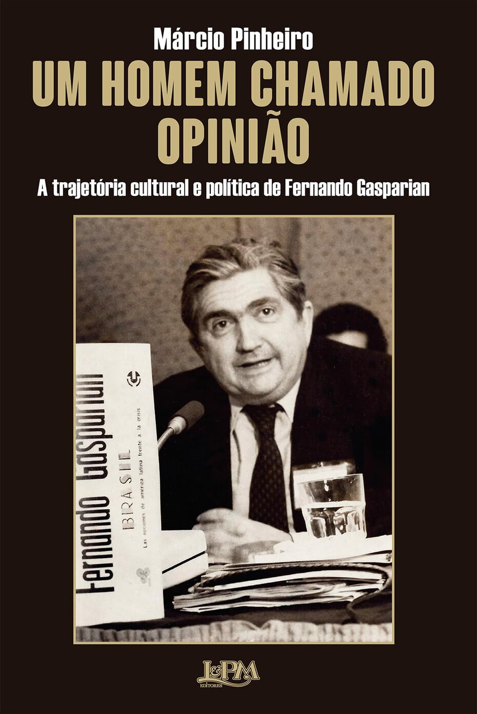 Obra de M&aacute;rcio Pinheiro sobre Fernando Gasparian ter&aacute; lan&ccedil;amento no Rio de Janeiro (Foto: Divulga&ccedil;&atilde;o)